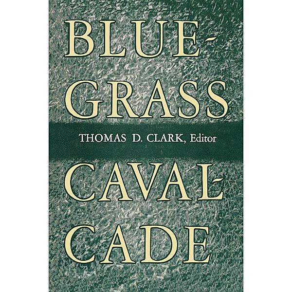 Bluegrass Cavalcade, Thomas D. Clark