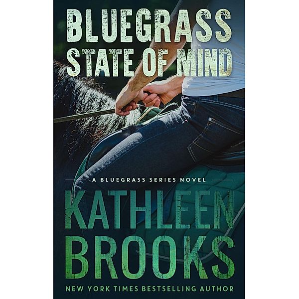 Bluegrass State of Mind (Bluegrass Series, #1), Kathleen Brooks