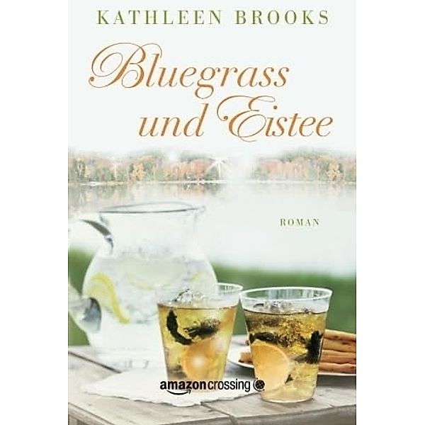 Bluegrass und Eistee, Kathleen Brooks