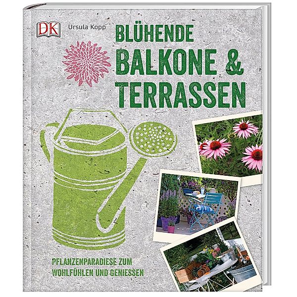 Blühende Balkone & Terrassen, Ursula Kopp
