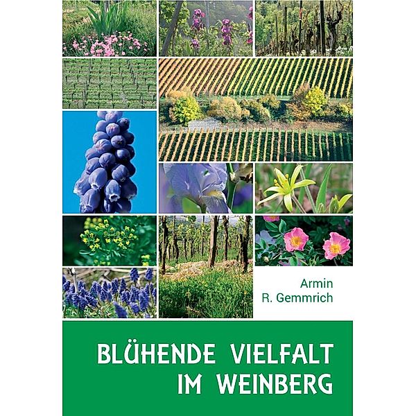 Blühende Vielfalt im Weinberg, Armin R. Gemmrich