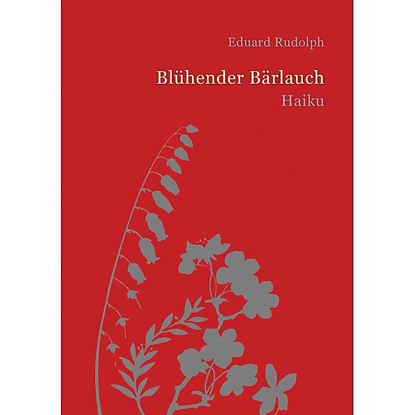 Blühender Bärlauch, Eduard Rudolph