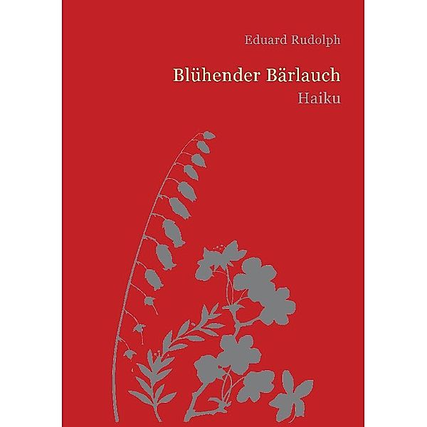 Blühender Bärlauch, Eduard Rudolph