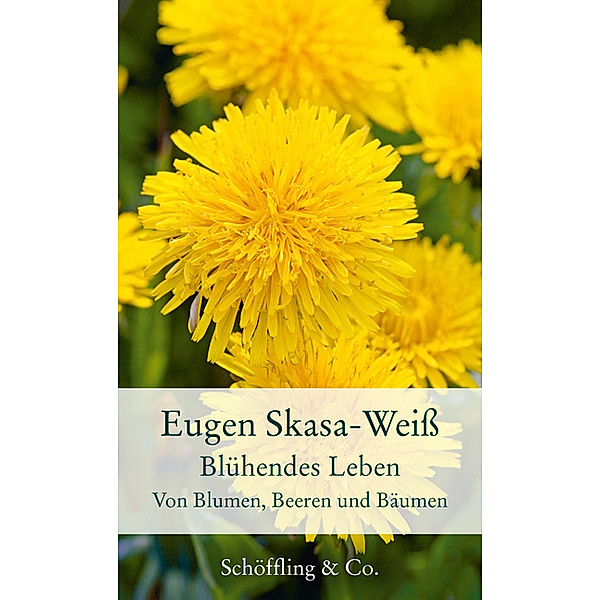 Blühendes Leben, Eugen Skasa-Weiss