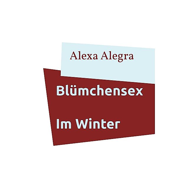 Blümchensex / Blümchensex Bd.1, Alexa Alegra