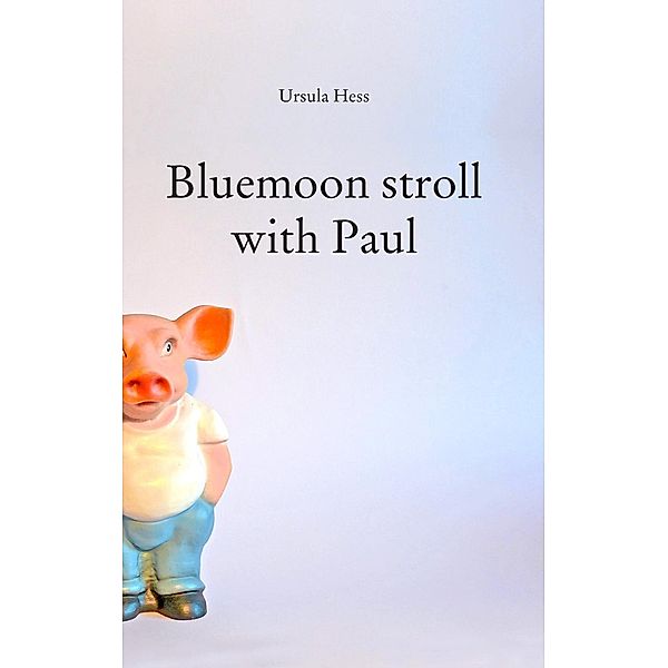 Bluemoon stroll with Paul, Ursula Hess