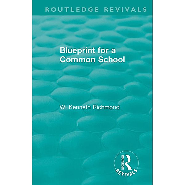 Blueprint for a Common School, W. Kenneth Richmond