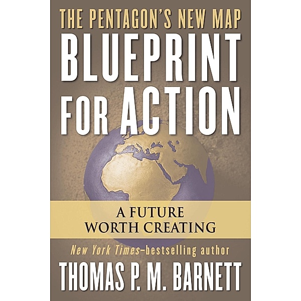 Blueprint for Action, Thomas P. M. Barnett