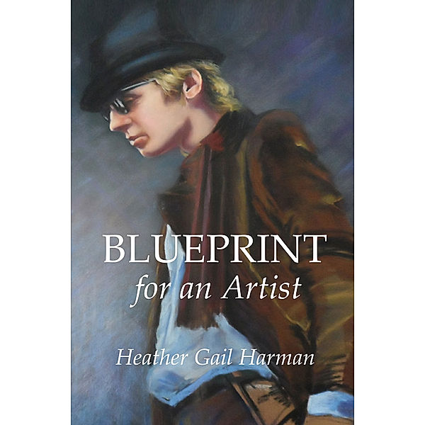 Blueprint for an Artist, Heather Gail Harman