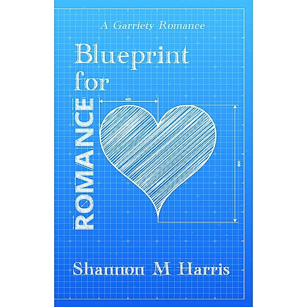 Blueprint for Romance, Shannon M Harris