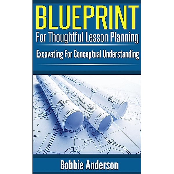 Blueprint for Thoughtful Lesson Planning, Bobbie Anderson