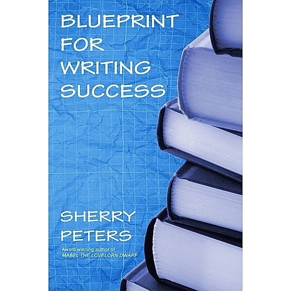 Blueprint for Writing Success, Sherry Peters