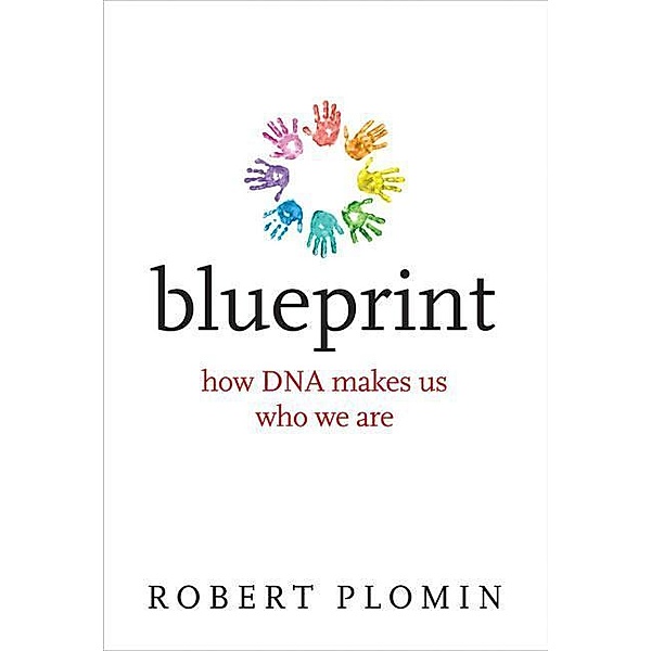 Blueprint - How DNA Makes Us Who We Are, Robert Plomin