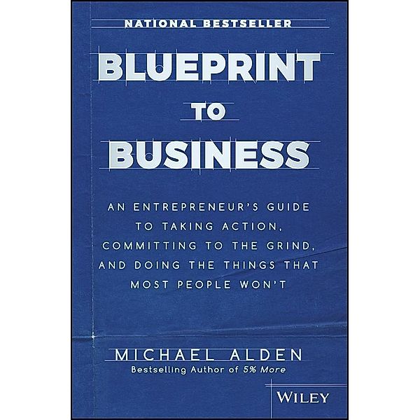 Blueprint to Business, Michael Alden