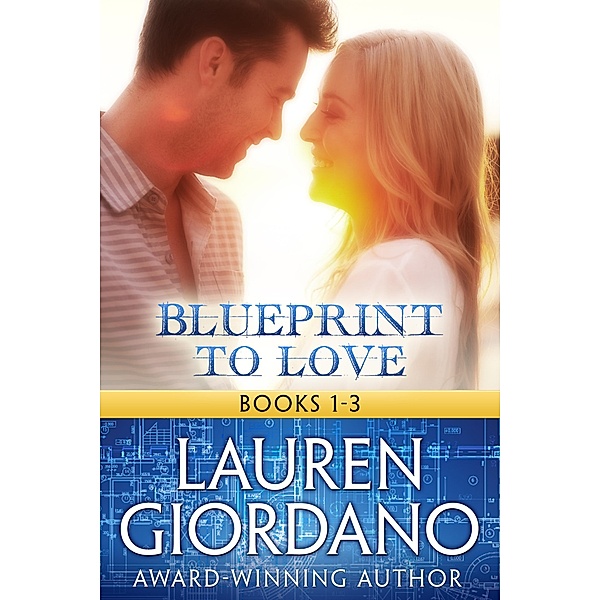 Blueprint to Love Books 1-3 / Blueprint to Love, Lauren Giordano