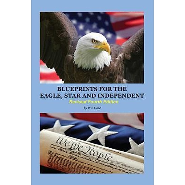 Blueprints for the Eagle, Star, and Independent / The Regency Publishers, US, Will Good