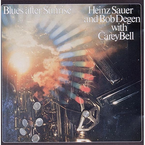 Blues After Sunrise, Heinz Sauer & Degen Bob & Bell Carey