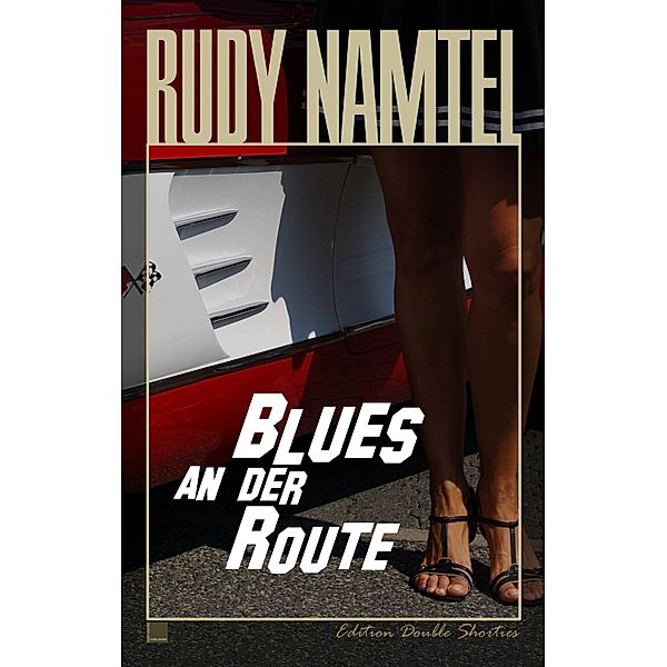 Blues an der Route, Rudy Namtel