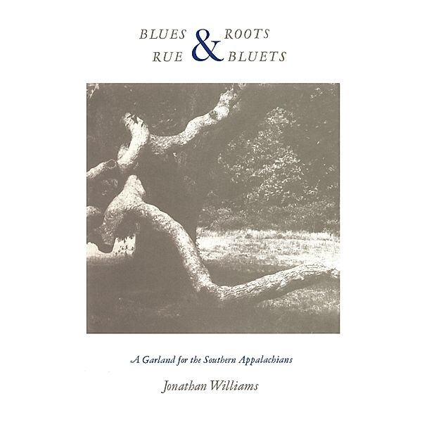 Blues and Roots/Rue and Bluets, Williams Jonathan Williams