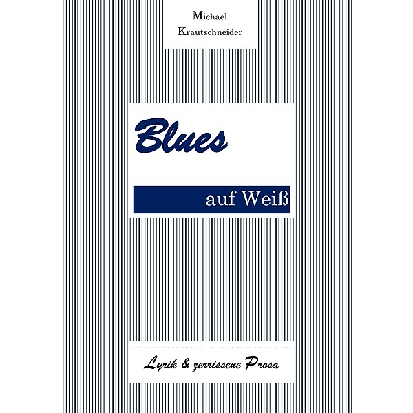 Blues auf Weiß, Michael Krautschneider