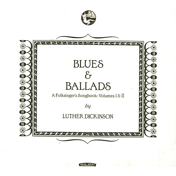 Blues & Ballads (A Folksinger'S Songbook) Vol.1 &, Luther Dickinson