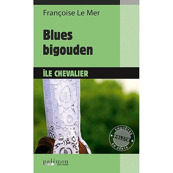 Blues bigouden à l'Île Chevalier, Françoise Le Mer