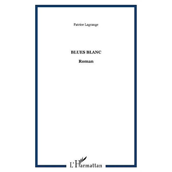 BLUES BLANC / Hors-collection, Lagrange Patrice