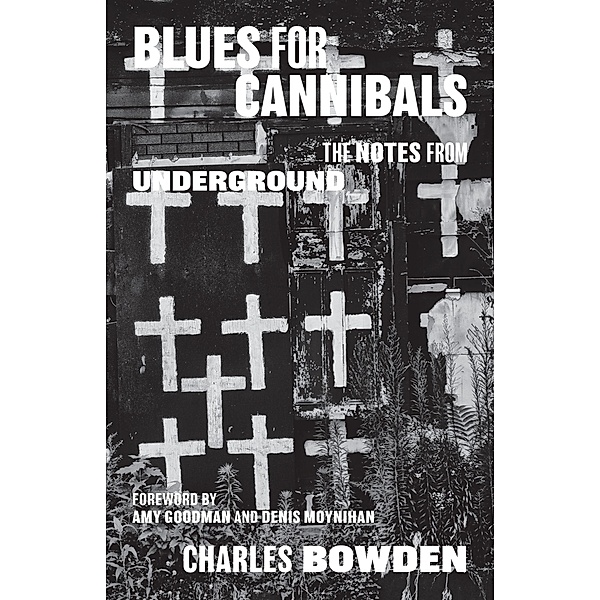 Blues for Cannibals, Charles Bowden