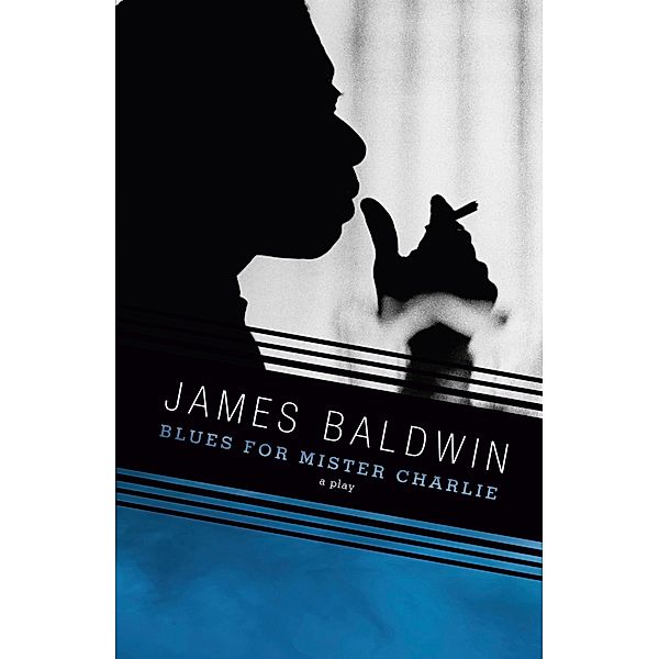 Blues for Mister Charlie / Vintage International, James Baldwin