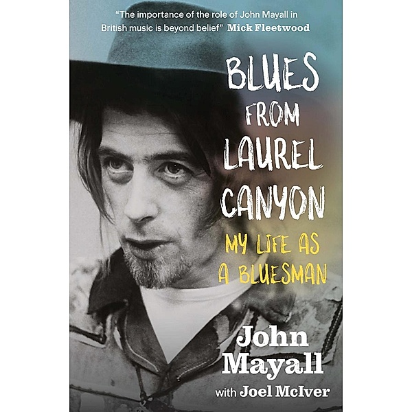 Blues From Laurel Canyon, John Mayall, Joel McIver