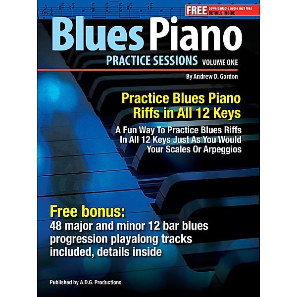 Blues Piano Practice Session Volume 1 In All 12 Keys (Practice Sessions) / Practice Sessions, Andrew D. Gordon