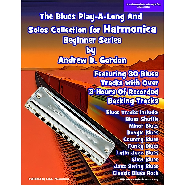 Blues Play A Long And Solo's Collection For Harmonica Beginner Series (The Blues Play-A-Long and Solos Collection  Beginner Series) / The Blues Play-A-Long and Solos Collection  Beginner Series, Andrew D. Gordon