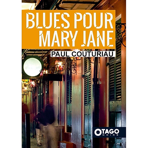 Blues pour Mary Jane / Otago Noirs, Paul Couturiau