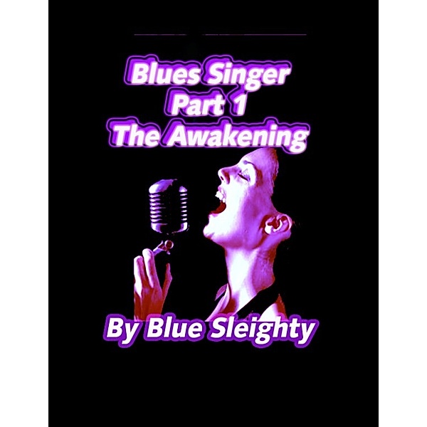Blue’s Singer: Part 1 - The Awakening, Blue Sleighty