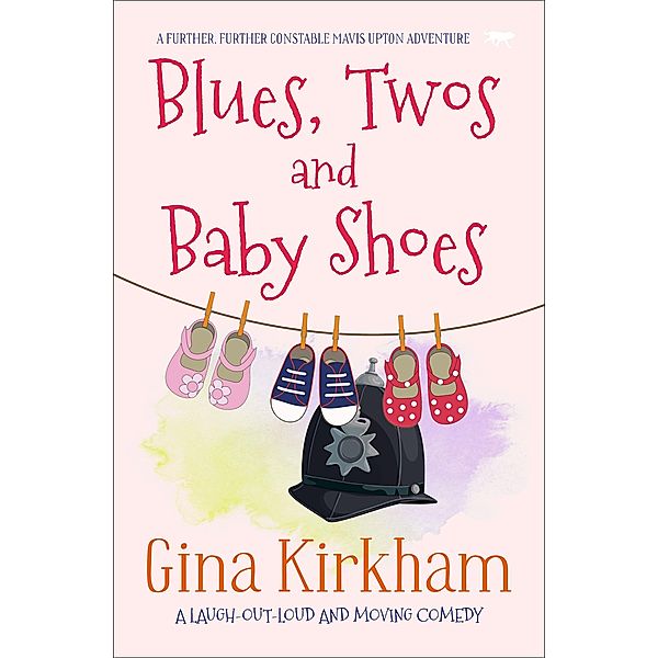 Blues, Twos and Baby Shoes / The Constable Mavis Upton Series, Gina Kirkham