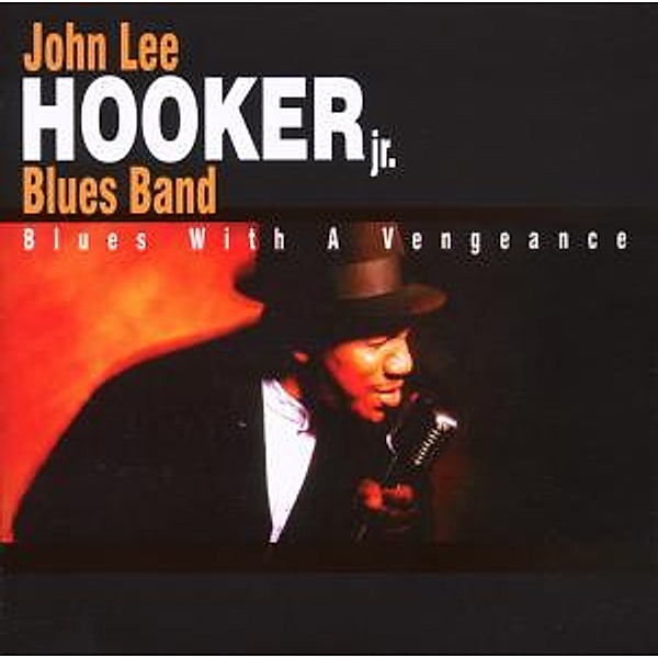 Blues With A Vengeance, John Lee Gestrichen Hooker Jr.