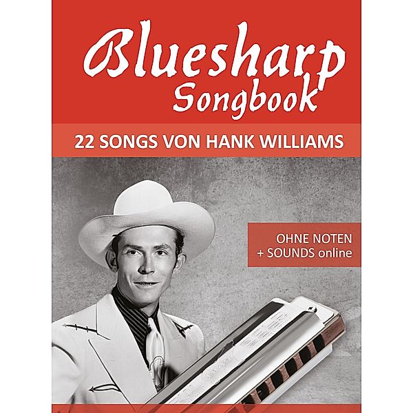 Bluesharp Songbook - 22 Songs von Hank Williams, Reynhard Boegl, Bettina Schipp