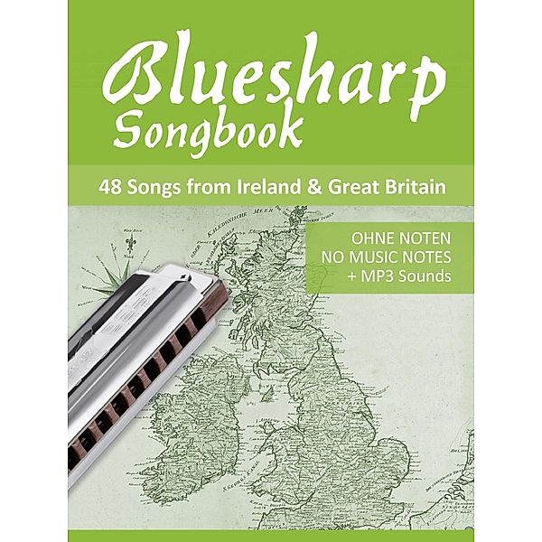 Bluesharp Songbook - 48 Songs from Ireland & Great Britain, Reynhard Boegl, Bettina Schipp