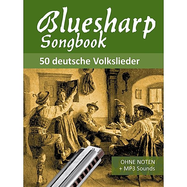 Bluesharp Songbook - 50 deutsche Volkslieder / Bluesharp Songbooks Bd.2, Reynhard Boegl, Bettina Schipp