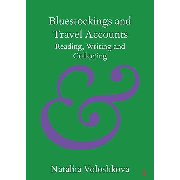 Bluestockings and Travel Accounts / Elements in Publishing and Book Culture, Nataliia Voloshkova