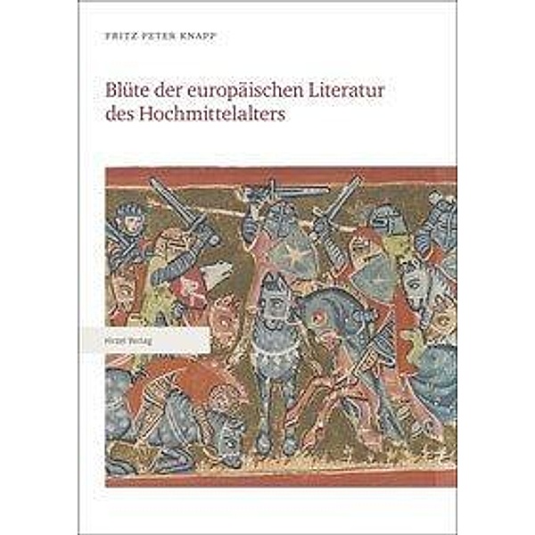 Blüte der europäischen Literatur des Hochmittelalters 1-3, Fritz Peter Knapp