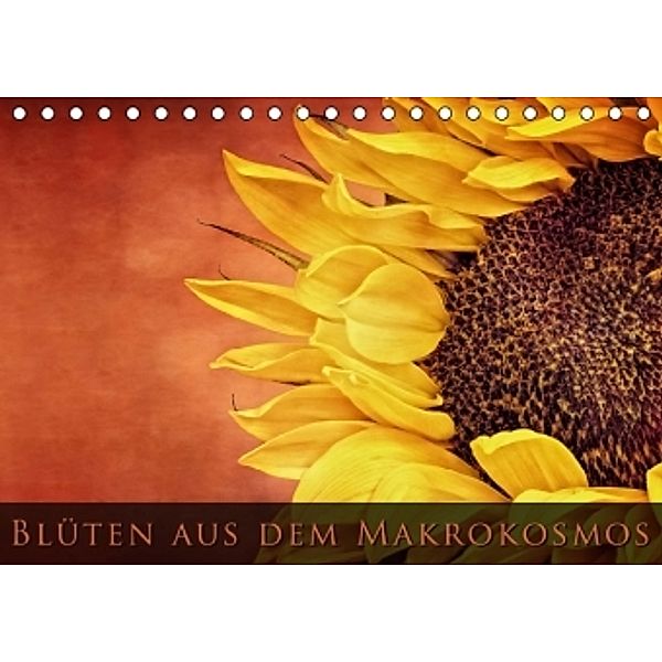 Blüten aus dem Makrokosmos (Tischkalender 2016 DIN A5 quer), Bettina Dittmann