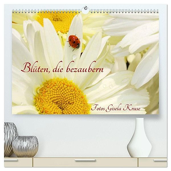 Blüten, die bezaubern (hochwertiger Premium Wandkalender 2024 DIN A2 quer), Kunstdruck in Hochglanz, Gisela Kruse