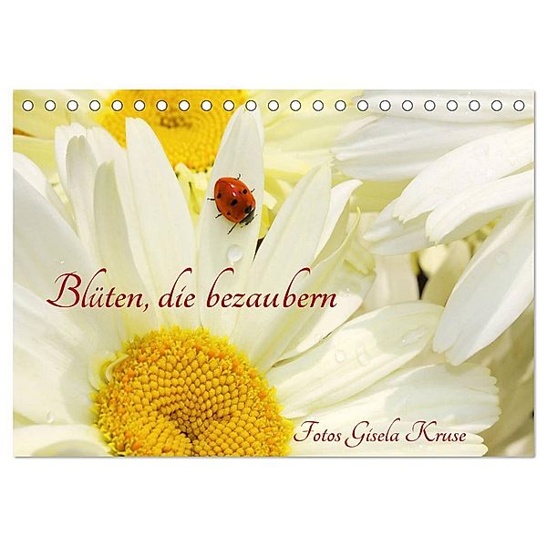 Blüten, die bezaubern (Tischkalender 2024 DIN A5 quer), CALVENDO Monatskalender, Gisela Kruse