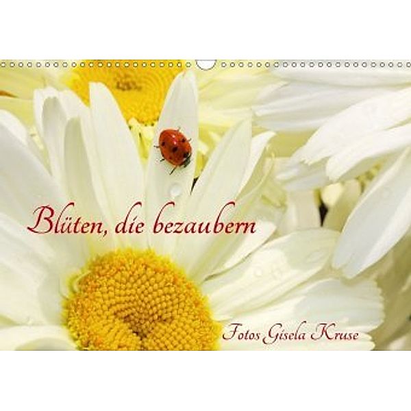 Blüten, die bezaubern (Wandkalender 2020 DIN A3 quer), Gisela Kruse