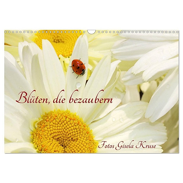 Blüten, die bezaubern (Wandkalender 2024 DIN A3 quer), CALVENDO Monatskalender, Gisela Kruse