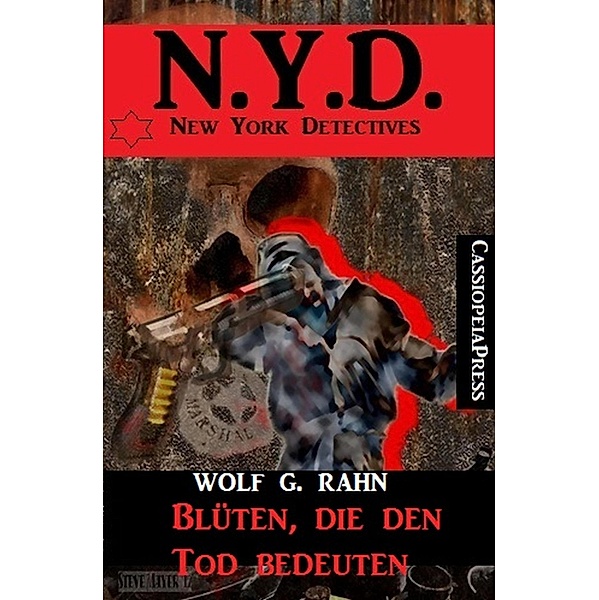 Blüten, die den Tod bedeuten: N.Y.D. - New York Detectives, Wolf G. Rahn