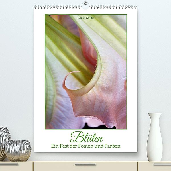 Blüten - Ein Fest der Formen und Farben (Premium, hochwertiger DIN A2 Wandkalender 2023, Kunstdruck in Hochglanz), Gisela Kruse