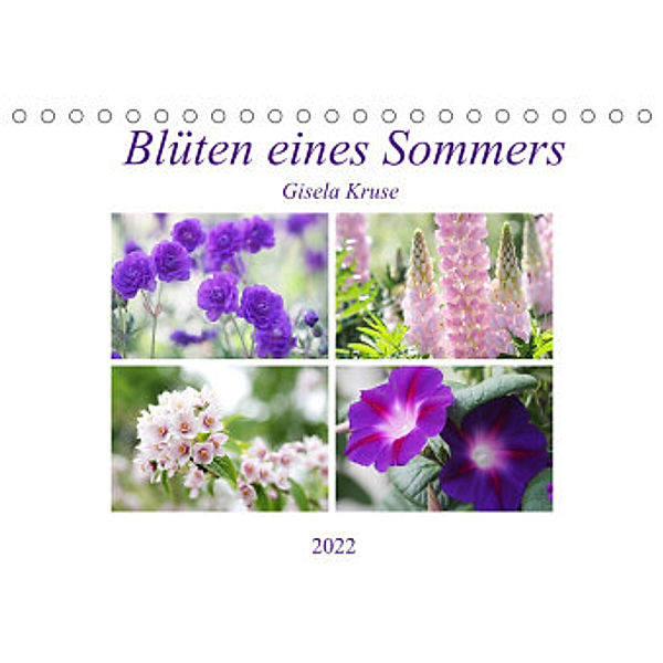 Blüten eines Sommers (Tischkalender 2022 DIN A5 quer), Gisela Kruse