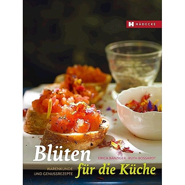Blüten für die Küche, Erica Bänziger, Ruth Bossardt